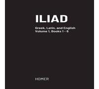 Homer Iliad: Greek text with facing Latin crib, & English translation Homer Multicolor