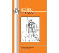 Homer: Iliad I-XII: Bks.1-12