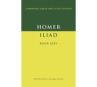 Homer: The Iliad Book 24: Iliad Book XXIV (Cambridge Greek and Latin Classics)