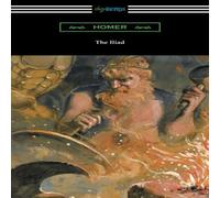 Homer The Iliad (Translated into verse by Alexander Pope with an Homer Multicolor
