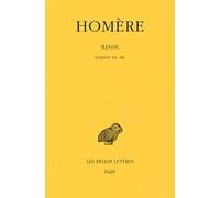 Homere, Iliade: Tome II: Chants VII-XII: 84 (Collection Des Universites De France)