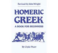 Homeric Greek: A Book for Beginners