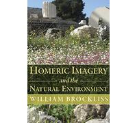 Homeric Imagery and the Natural Environment: 82 (Hellenic Studies Series)