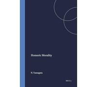 Homeric Morality (Mnemosyne, Supplements): 131