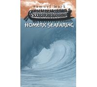Homeric Seafaring (Ed Rachal Foundation Nautical Archaeology) (Ed Rachal Foundation Nautical Archaeology Series)