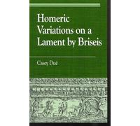 Homeric Variations on Lament by Briseis (Greek Studies: Interdisciplinary Approaches)