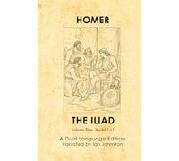 Homer's Iliad: A Dual Language Edition: Volume 2: Books 7-12