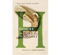 Homer's The Iliad And The Odyssey: A Biography