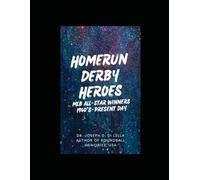 Homerun Derby Heroes: MLB All-Star Winners: 1960-Present Day