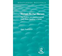 Homes Fit For Heroes: The Politics and Architecture of Early State Housing in Britain (Routledge Revivals)