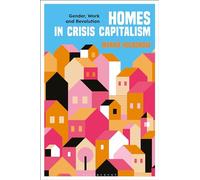Homes in Crisis Capitalism: Gender, Work and Revolution