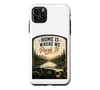 Home's Where We Park It : RV Camper Van Case for iPhone 11 Pro Max