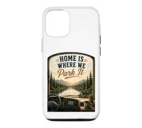 Home's Where We Park It : RV Camper Van Case for iPhone 12/12 Pro