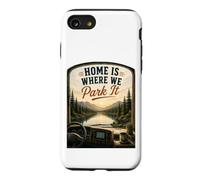 Home's Where We Park It : RV Camper Van Case for iPhone SE (2020) / 7/8