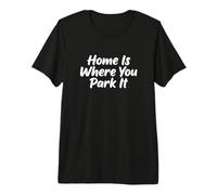 Homes Where You Park It RV Motorhome Travel Enthusiast Premium T-Shirt