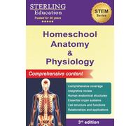 Homeschool Anatomy and Physiology: Comprehensive Content (Homeschool Books: STEM & Social Sciences)