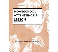 Homeschool Attendance & Lesson Record Book: Daily Log Book and Academic Planner for Multiple Kids | Unated/Flexible Homeschooling Curriculum Tracker for Parents, Teachers & Co-ops