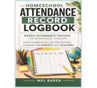 Homeschool Attendance Record Logbook: Weekly Attendance Tracker for Homeschool Students | Simple Homeschool Record Keeping Logbook for Parents and Teachers | 8.5 x 11 inches | 108 Pages0