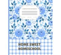 homeschool composition notebook: Charming Blue Floral Notebook: 110 Pages College Ruled, 7.5 x 9.25 in Aesthetic Journal for Homeschooling Moms, Students & Teachers