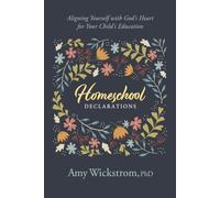 Homeschool Declarations: Aligning Yourself with God’s Heart for Your Child’s Education