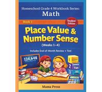 Homeschool Grade 4 Workbook Series: Math - Student Edition: Book 1: Place Value & Number Sense (Weeks 1-4)