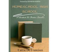 Homeschool High School: A Handbook for Christian Education