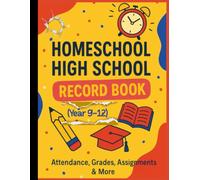 Homeschool High School Record Book (Year 9-12): Attendance, Grades, Credits & Transcript Tracker for Homeschool Parents