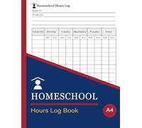 Homeschool Hours Log Book: Track Daily Lessons and Learning Time