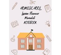 Homeschool Lesson Planner Minimalist Notebook: Monthly & Weekly Undated Organizer with Minimalist Design Record Book for Busy Moms Parents and Teachers