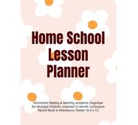 Homeschool Lesson Planner: Minimalist Weekly & Monthly Academic Organizer for Multiple Children; Undated 12-Month Curriculum Record Book & Attendance Tracker (8.5 x 11)