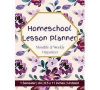 Homeschool Lesson Planning Minimalist Notebook: All in One Monthly & Weekly Organizer incl. Subject Planner, 1 Semester with 26 weeks, Undated 177 Pages, 8.5x11, A4