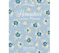 Homeschool Lesson Planning Notebook: 12 Month, 52 Week Undated Planner by schoolnest (Cottage Garden Series)