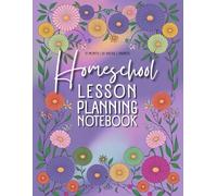 Homeschool Lesson Planning Notebook:: 12 Undated Months, 52 weeks and Motivational Quotes and Small Coloring Flowers to relax Between Tasks (Purple Series)