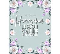 Homeschool Lesson Planning Notebook: 12 Undated Months, 52 weeks and Motivational Quotes and Small Coloring Flowers to relax Between Tasks ( Blue Series)