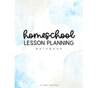 Homeschool Lesson Planning Notebook: Blue Watercolor 12 Month, 52 Week Undated Planner
