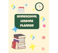 Homeschool Lessons Planner: Undated 12 Months Organizer and Logbook for Students and Families Educating at Home