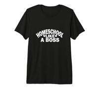 Homeschool Like A Boss, Homeschooling Parent, Teacher Premium T-Shirt