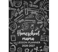 Homeschool Mama 2026-2027 Lesson Planner: Academic Monthly Schedule Organizer Curriculum Record Book for Teaching Multiple Kids in Elementary, Middle High School. (Volume 2)