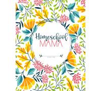Homeschool Mama: Daily Assignment and Record Book Planner For One Student - Academic School Year - Pretty Yellow Flowers