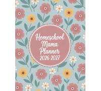 Homeschool Mama Planner 2026-2027: Lesson Planning and Attendance Record Book For Teaching Multiple kids