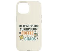 Homeschool Mom Coffee Chaos Teaching Learning Teaching Mama Case for iPhone 15