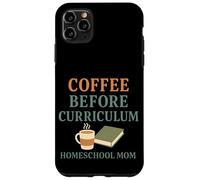 Homeschool Mom Coffee Lover Curriculum Chaos Coordinator Case for iPhone 11 Pro Max