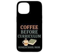 Homeschool Mom Coffee Lover Curriculum Chaos Coordinator Case for iPhone 15