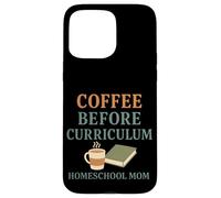 Homeschool Mom Coffee Lover Curriculum Chaos Coordinator Case for iPhone 15 Pro Max
