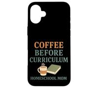 Homeschool Mom Coffee Lover Curriculum Chaos Coordinator Case for iPhone 16 Plus