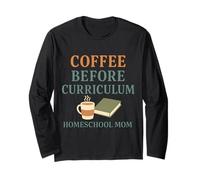 Homeschool Mom Coffee Lover Curriculum Chaos Coordinator Long Sleeve T-Shirt