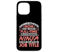 Homeschool Mom Ninja Job Title - Homeschool Mama Mothers Day Case for iPhone 13 Pro Max