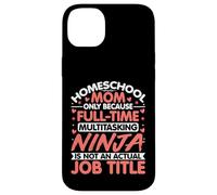 Homeschool Mom Ninja Job Title - Homeschool Mama Mothers Day Case for iPhone 14 Plus