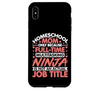 Homeschool Mom Ninja Job Title - Homeschool Mama Mothers Day Case for iPhone XS Max