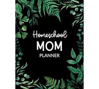 Homeschool MOM Planner: An Academic Organizer for One Student with Grade Book and Daily Assignment Tracker
